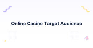Online Casino Target Audience