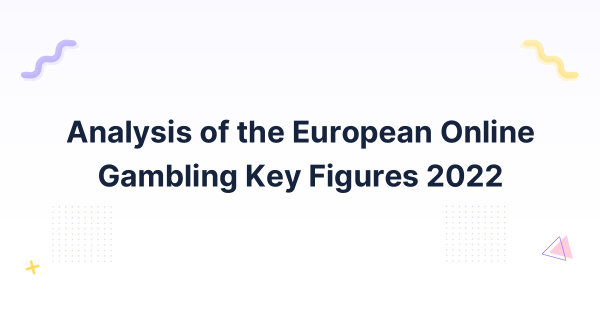 Analysis of the European Online Gambling Key Figures 2022