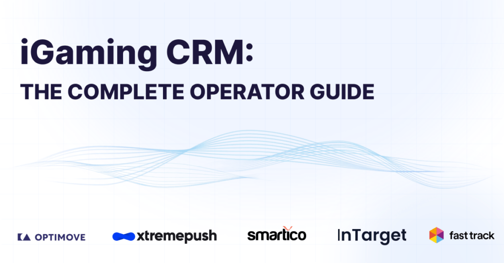 Igaming Crm: The Complete Operator Guide For 2026 1 iGaming CRM: The Complete Operator Guide for 2026